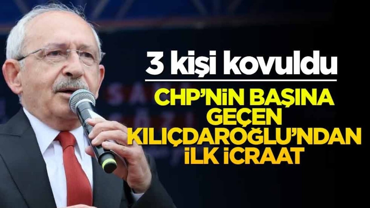 CHP'nin başına geçen Kılıçdaroğlu'ndan ilk icraat! 3 avukatı kovdu