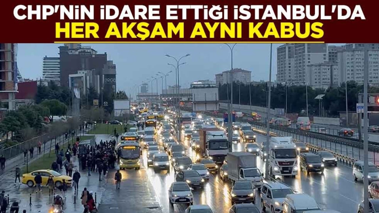 CHP'nin idare ettiği İstanbul'da her akşam aynı kabus