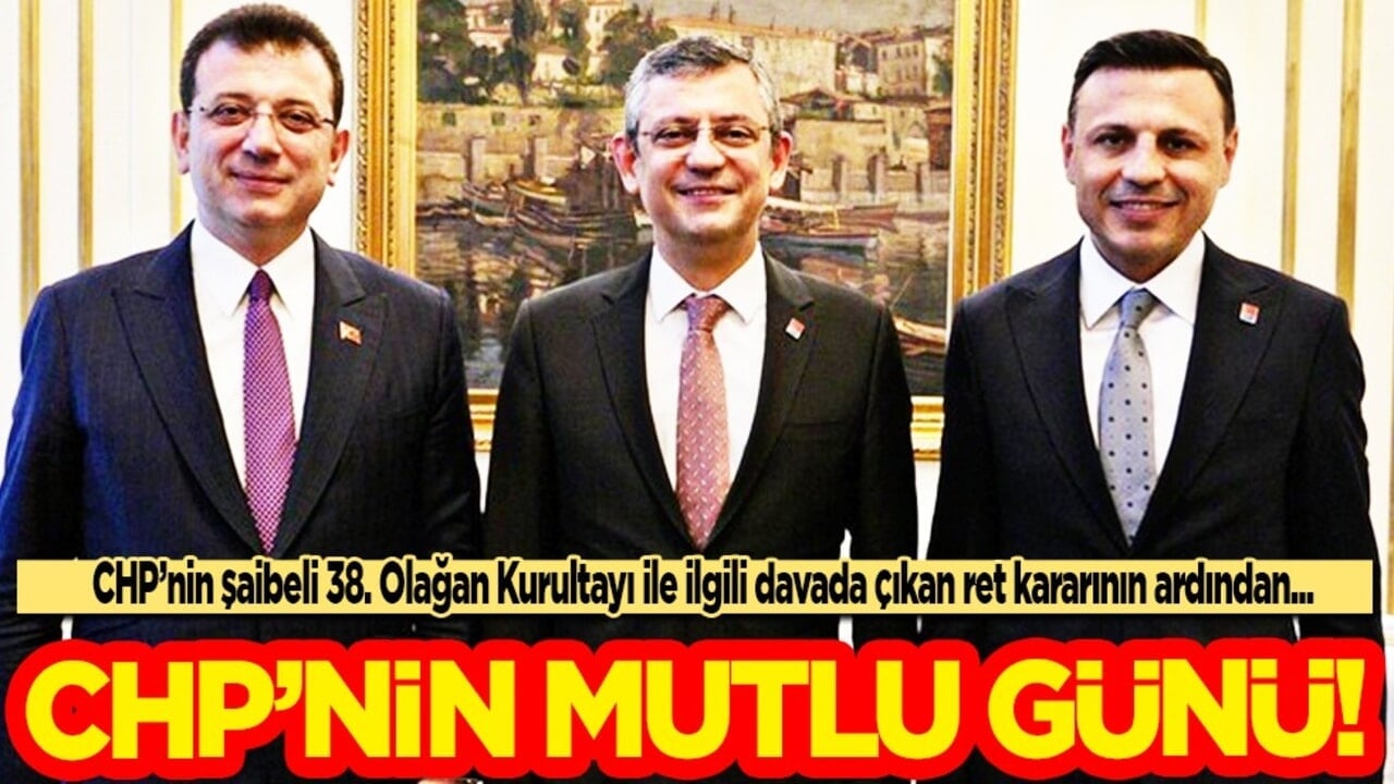 CHP'nin mutlu günü! Ret kararının ardından, CHP’yi sevindirecek bir haber daha...