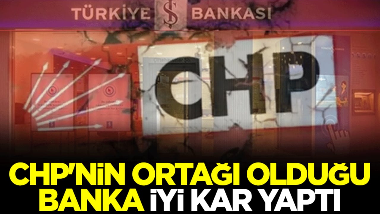 CHP'nin ortağı olduğu İş Bankası iyi kar yaptı