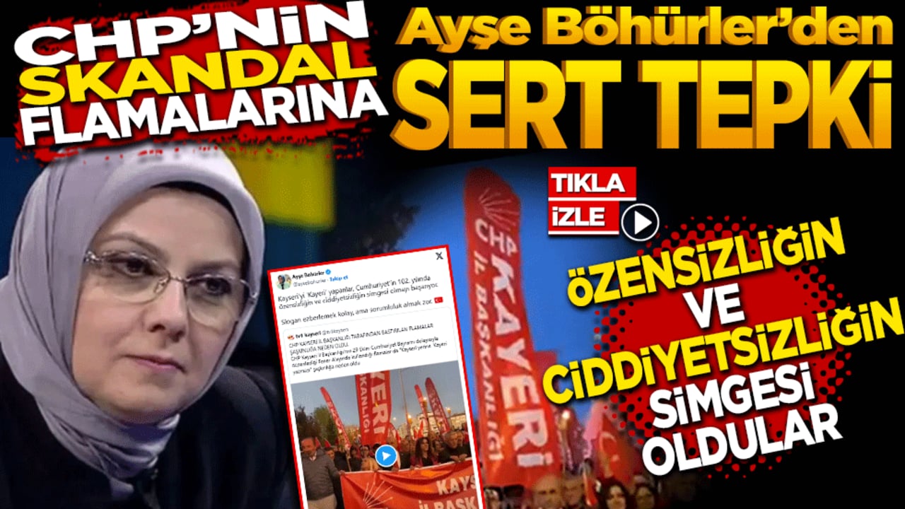 CHP’nin skandal flamalarına Ayşe Böhürler’den sert tepki: "Özensizliğin ve ciddiyetsizliğin simgesi Oldular" Bayram coşkusuna ‘Kayeri’ gölgesi