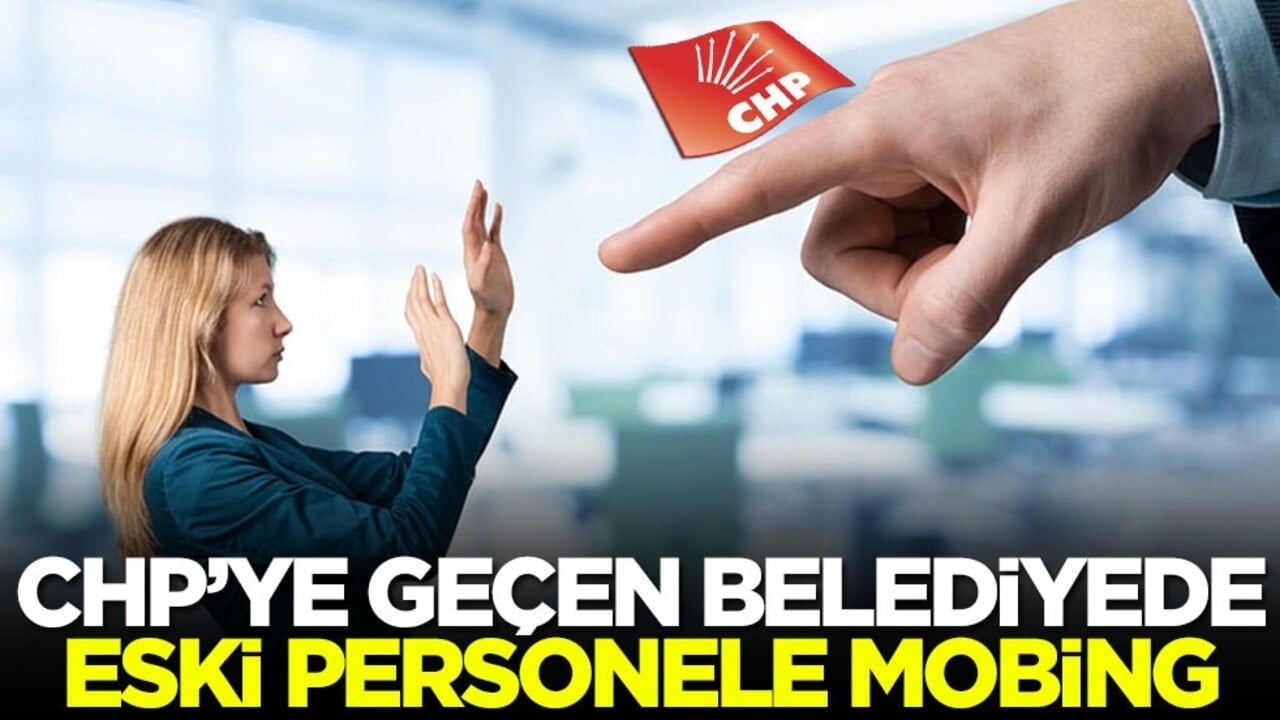 CHP'ye geçen belediyede eski personele mobing