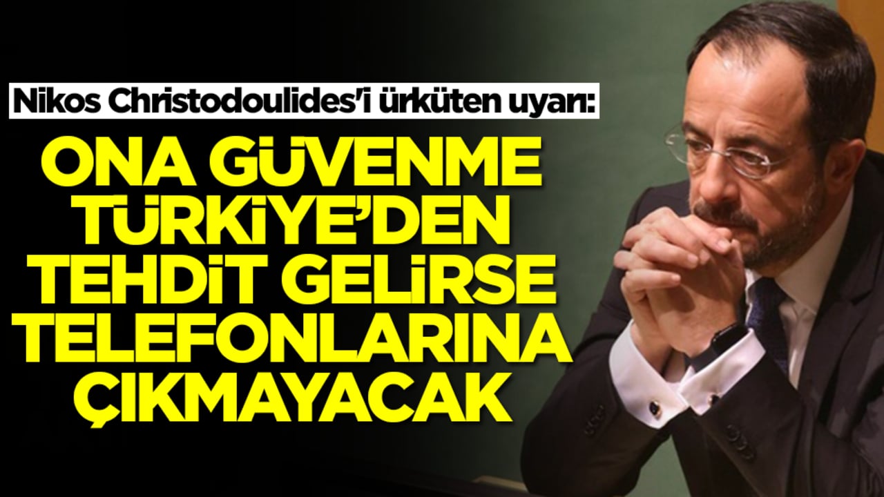 Christodoulides'i ürküten uyarı: Ona güvenme, tehdit Türkiye'den gelirse telefonlarına bile çıkmayacak