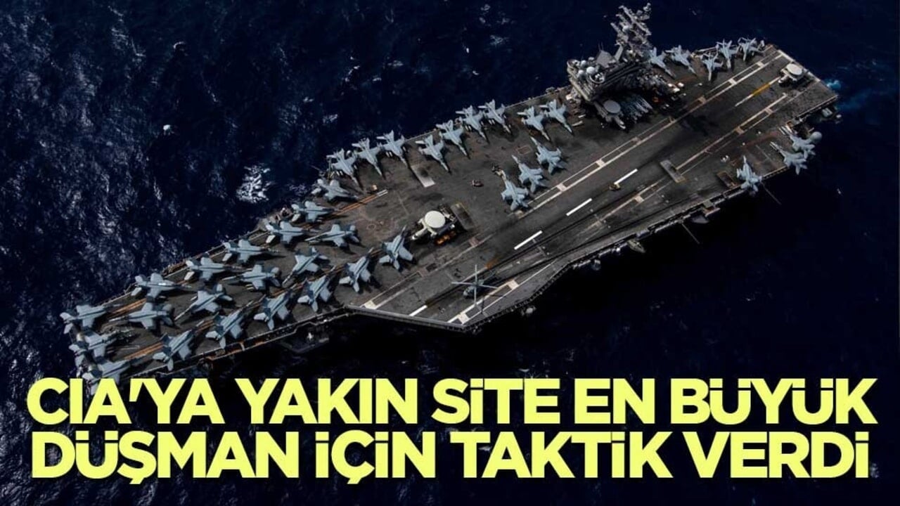 CIA'ya yakın site en büyük düşman için taktik verdi