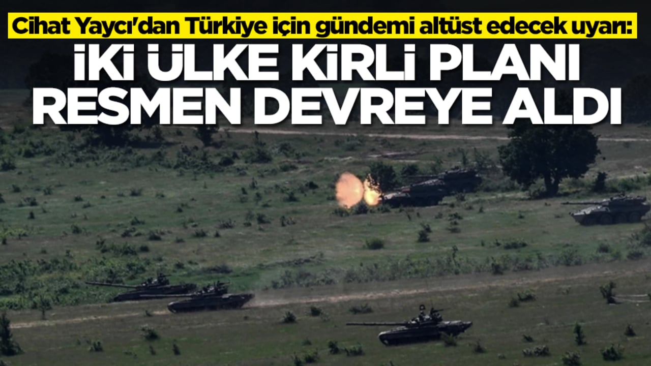 Cihat Yaycı'dan Türkiye için gündemi altüst edecek uyarı: İki ülke kirli planı resmen devreye aldı