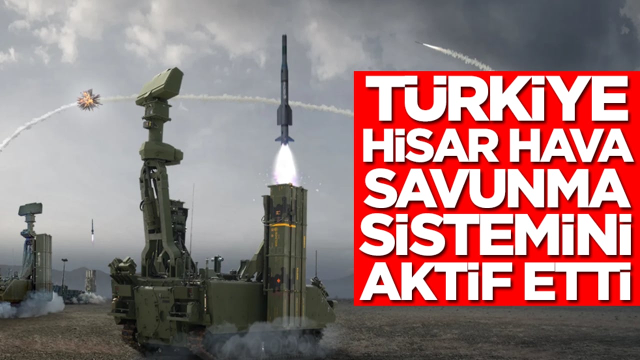 Çılgına dönecekler: Türkiye Hisar hava savunma sistemini aktif etti