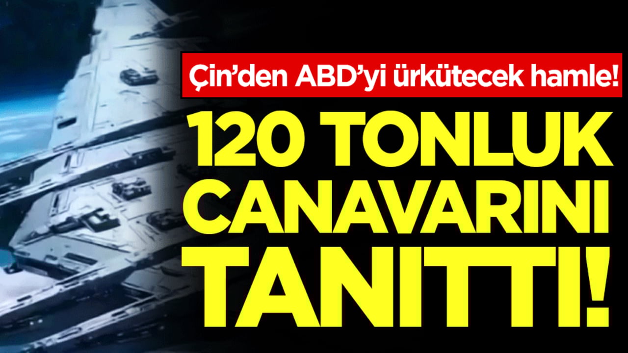 Çin'den ABD'yi ürkütecek hamle: 120 tonluk canavarını tanıttı!