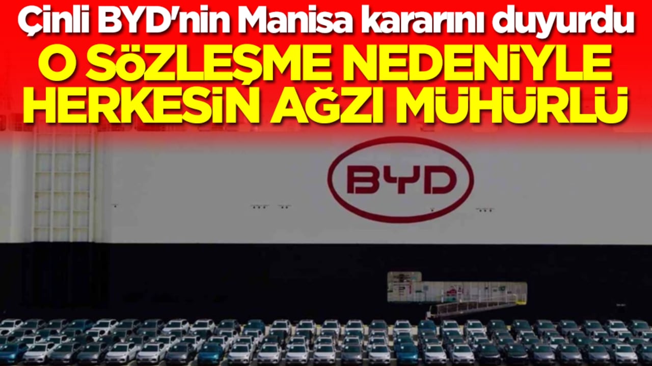 Çinli BYD'nin Manisa kararını duyurdu: O sözleşme nedeniyle herkesin ağzı mühürlü