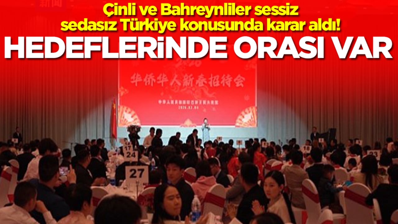Çinli ve Bahreynliler sessiz sedasız Türkiye konusunda karar aldı! Hedeflerinde orası var