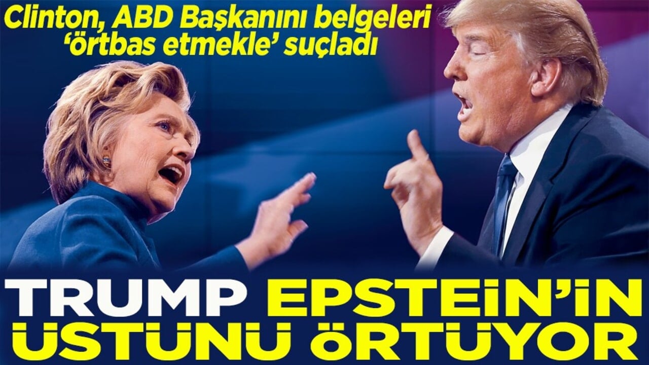 Clinton, ABD Başkanını belgeleri "örtbas etmekle" suçladı Trump Epstein’in üstünü örtüyor