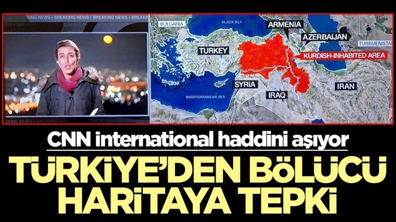 CNN International haddini aşıyor! Türkiye’den bölücü haritaya tepki
