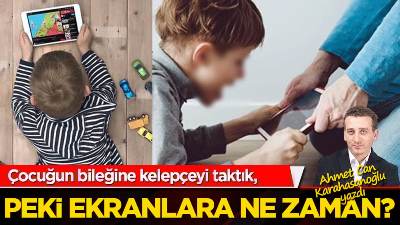 Çocuğun bileğine kelepçeyi taktık, peki ekranlara ne zaman?