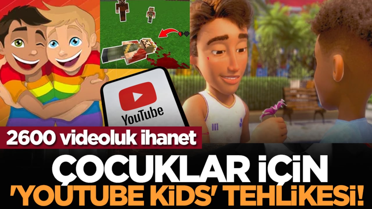 Çocuklar için 'Youtube Kids' tehlikesi! 2600 videoluk ihanet