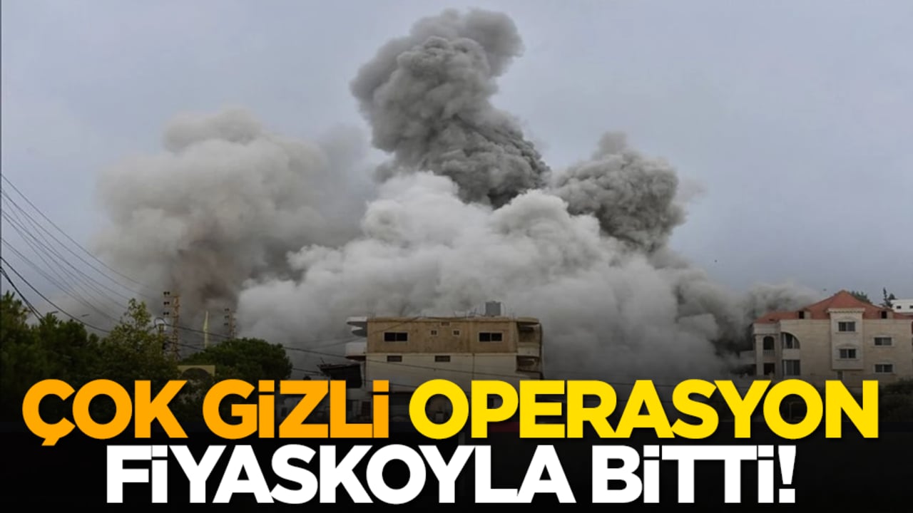 Çok gizli operasyon fiyaskoyla bitti!
