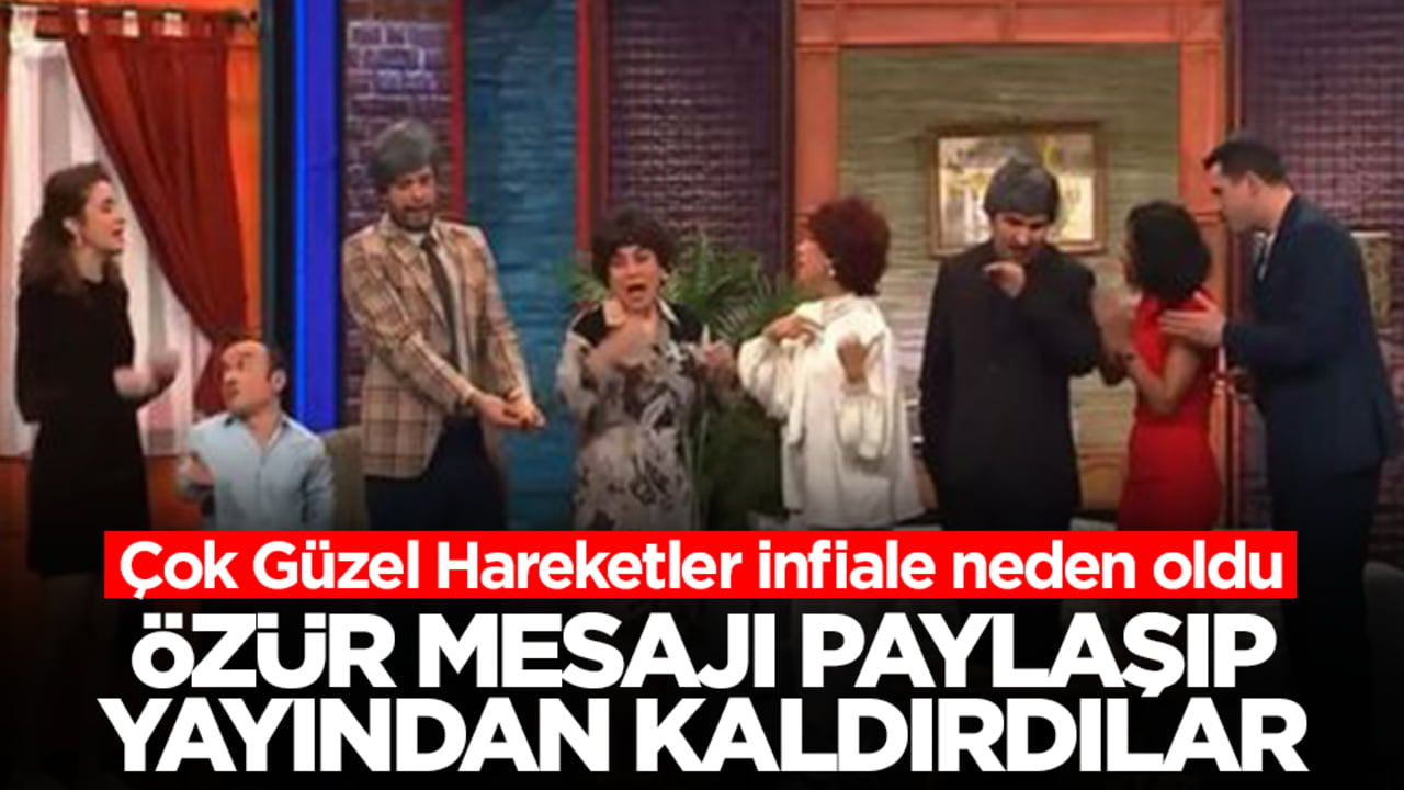 Çok Güzel Hareketler infiale neden oldu: Özür mesajı paylaşıp yayından kaldırdılar