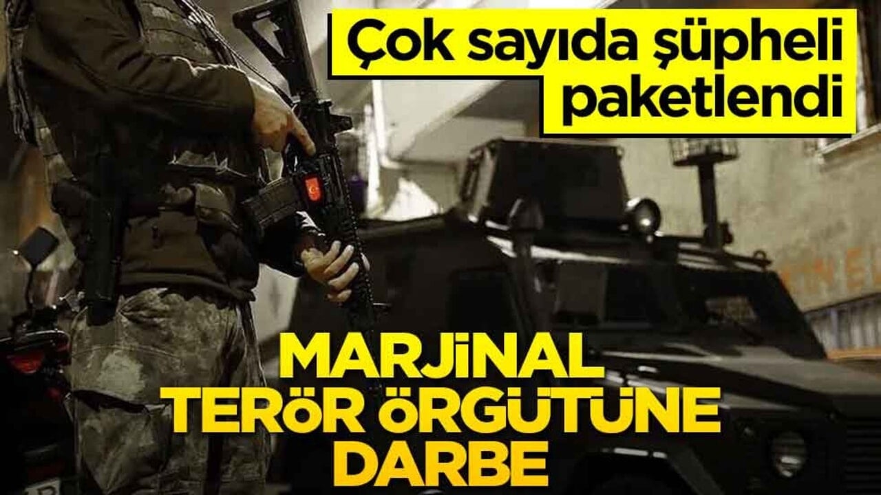 Çok sayıda şüpheli paketlendi! Marjinal terör örgütüne darbe