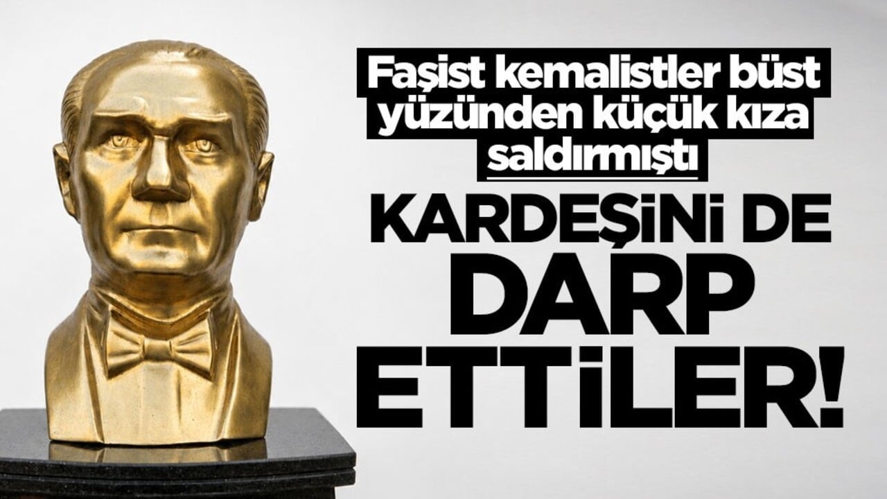 Çorlu'daki büst dayatmasında yeni skandal: Küçük kızın kardeşini de darp ettiler!