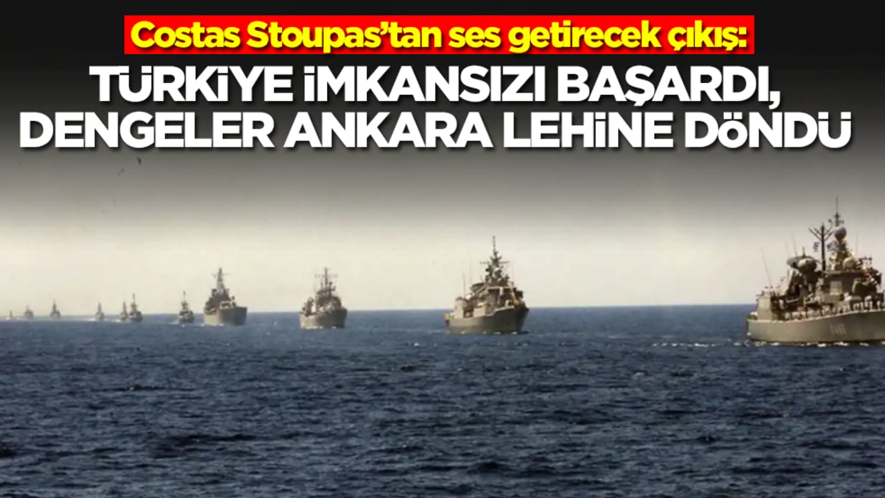 Costas Stoupas: Türkiye imkansızı başardı, dengeler Türkiye lehine döndü