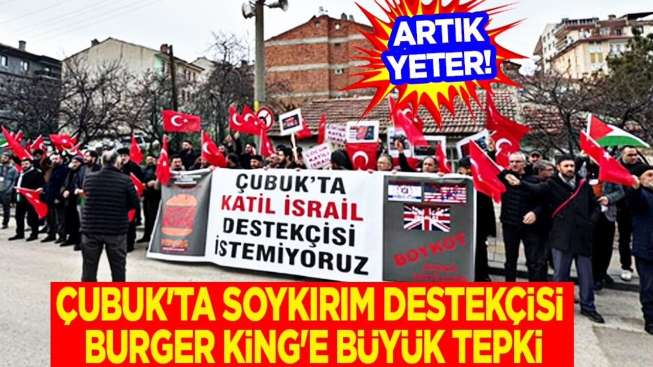 Çubuk'ta Siyonist İsrail destekçisi Burger King'e büyük tepki