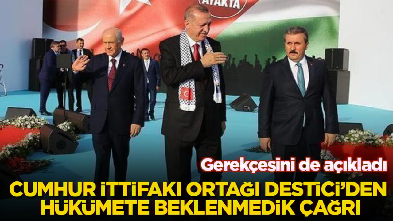 Cumhur İttifakı ortağı Mustafa Destici’den hükümete beklenmedik çağrı: Gerekçesini de açıkladı
