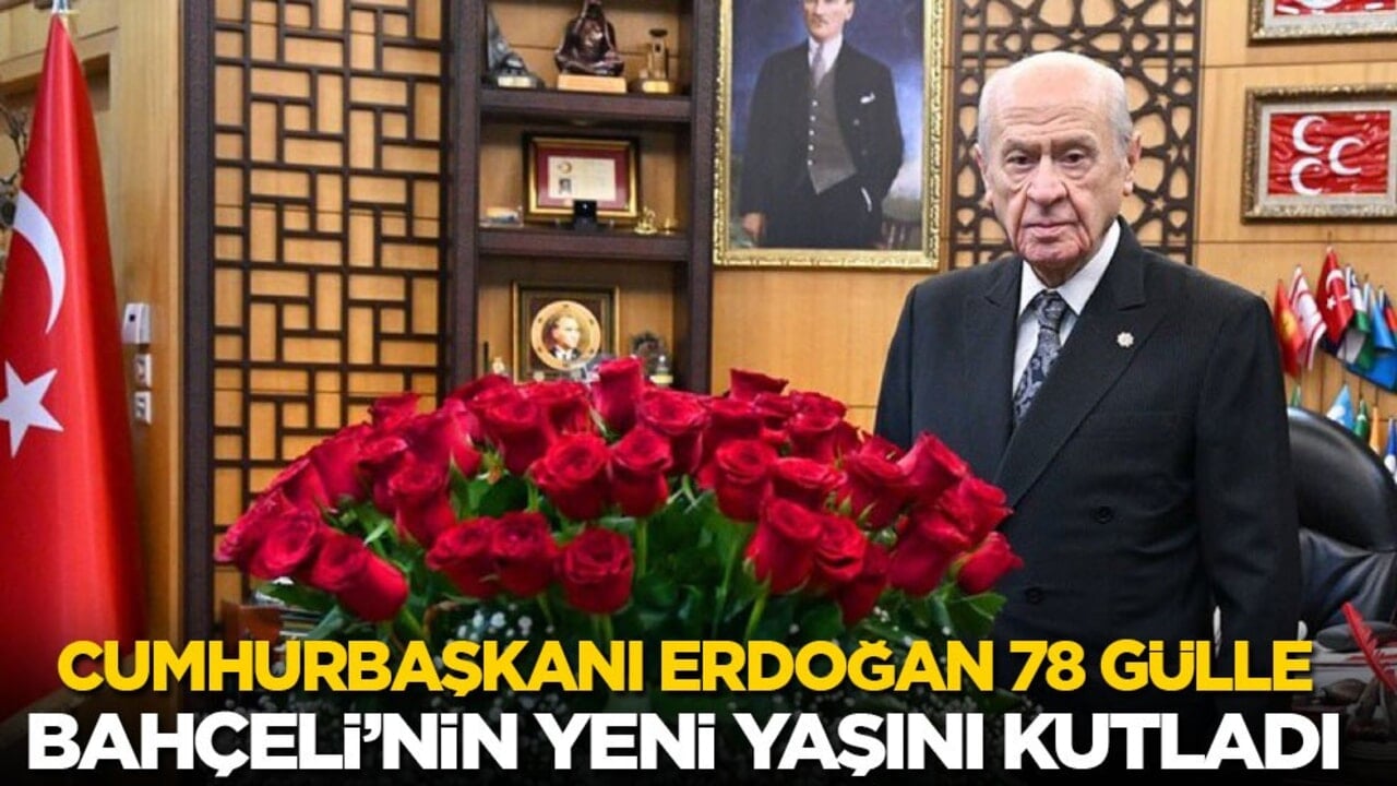 Cumhurbaşkanı Erdoğan 78 gülle Devlet Bahçeli’nin yeni yaşını kutladı