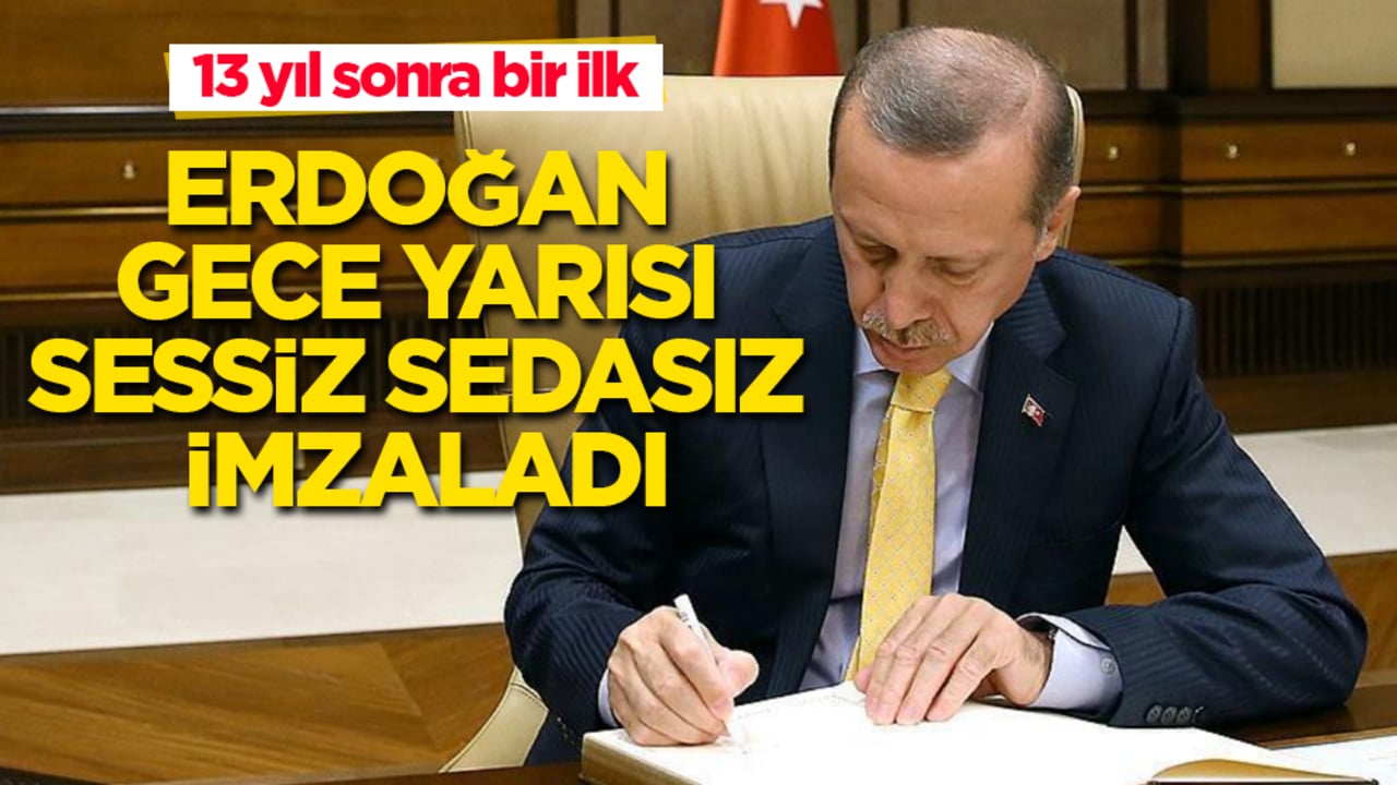 Cumhurbaşkanı Erdoğan gece yarısı sessiz sedasız imzaladı! 13 yıl sonra bir ilk