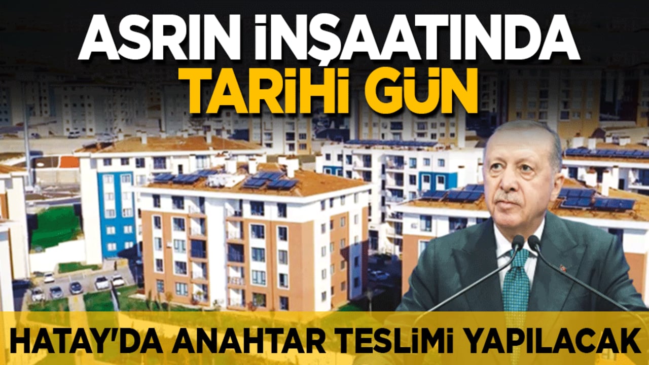 Cumhurbaşkanı Erdoğan, konut teslimi için Hatay'a gidecek! Asrın inşa seferberliğinde final saati