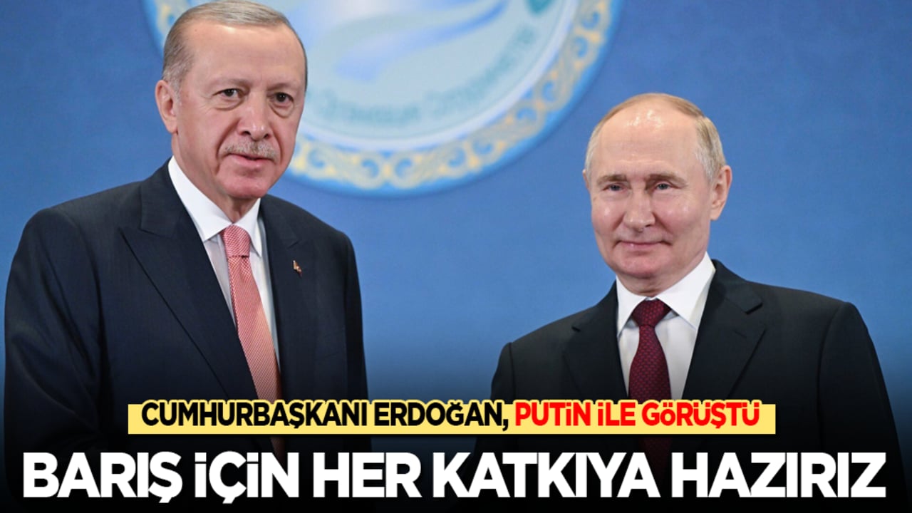 Cumhurbaşkanı Erdoğan, Putin ile görüştü: Barış için her katkıya hazırız!