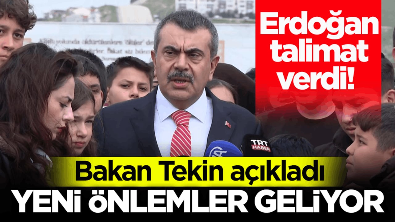 Cumhurbaşkanı Erdoğan talimat verdi! Bakan Tekin açıkladı: Yeni önlemler geliyor
