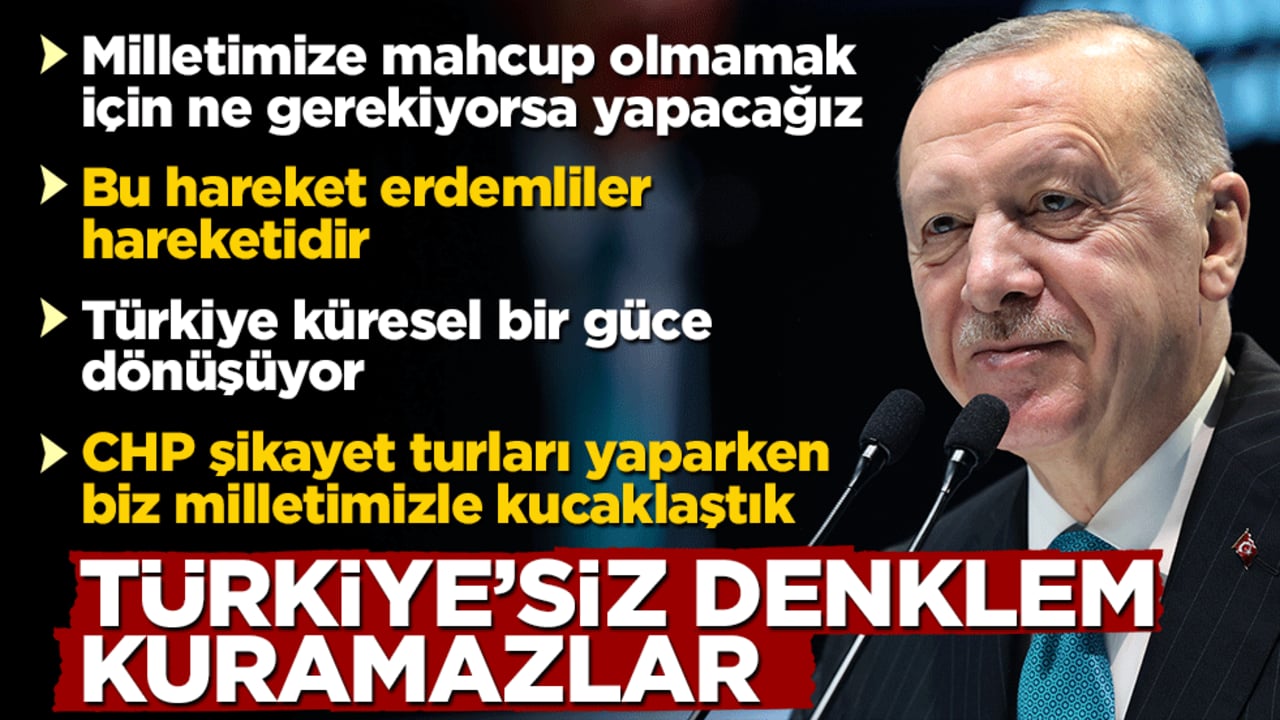 Cumhurbaşkanı Erdoğan: Türkiye'siz denklem kurulamıyor