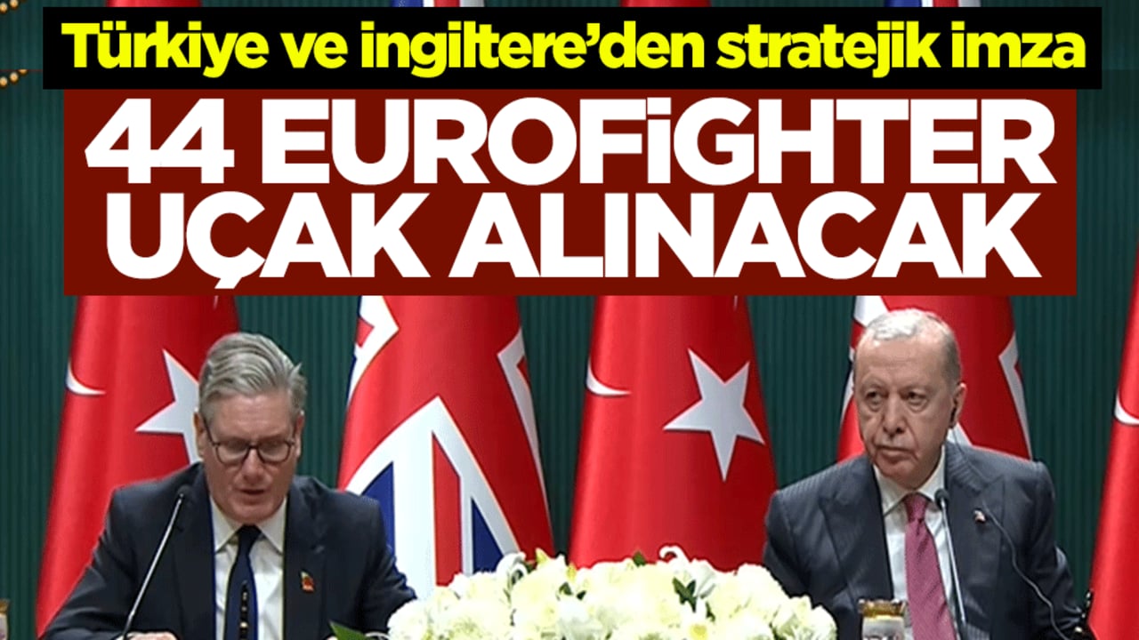 Cumhurbaşkanı Erdoğan ve İngiltere Başbakanı Starmer'den kritik imza! Türkiye 44 Eurofighter alacak