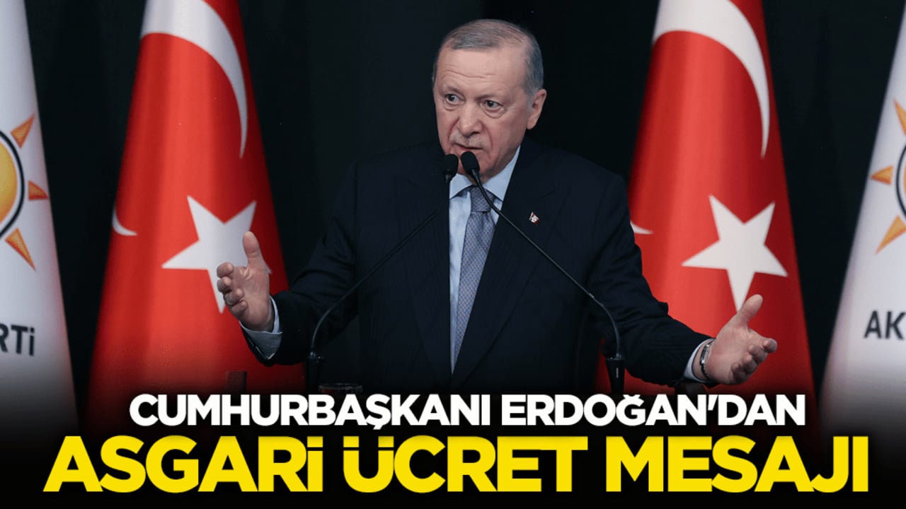 Cumhurbaşkanı Erdoğan'dan asgari ücret mesajı