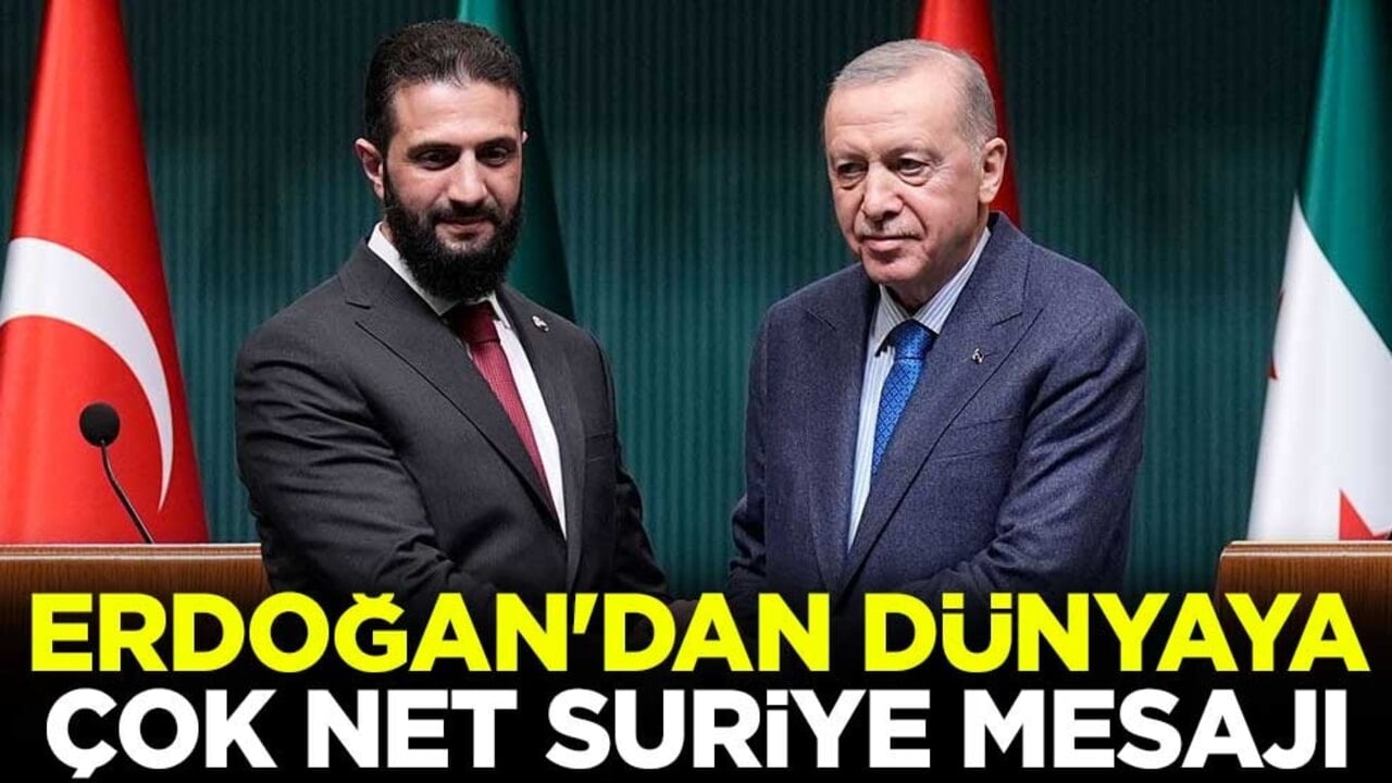 Cumhurbaşkanı Erdoğan'dan dünyaya çok net Suriye mesajı