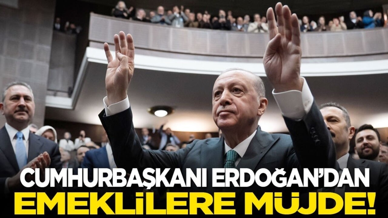 Cumhurbaşkanı Erdoğan’dan emeklilere müjde