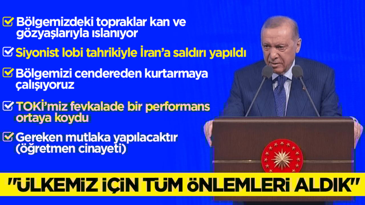 Cumhurbaşkanı Erdoğan: Ülkemiz için tüm önlemleri aldık