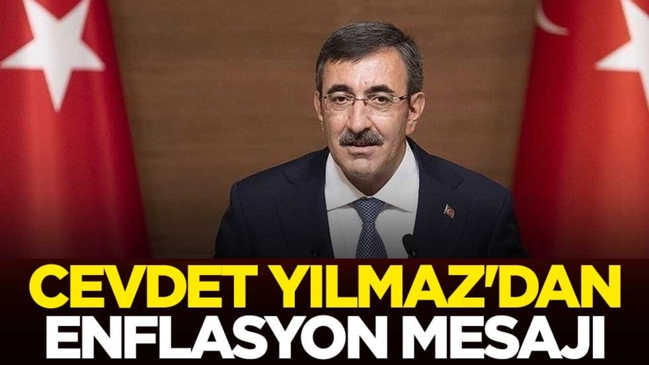 Cumhurbaşkanı Yardımcısı Cevdet Yılmaz'dan enflasyon mesajı