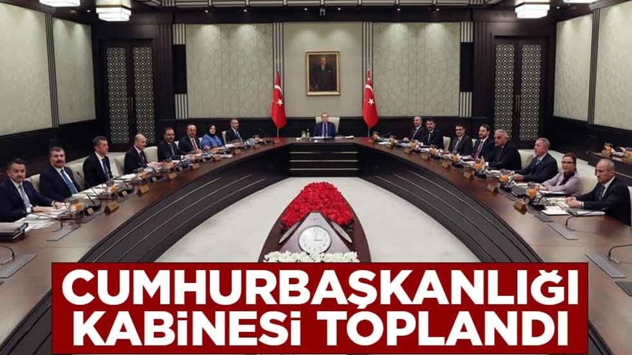 Cumhurbaşkanlığı Kabinesi toplandı