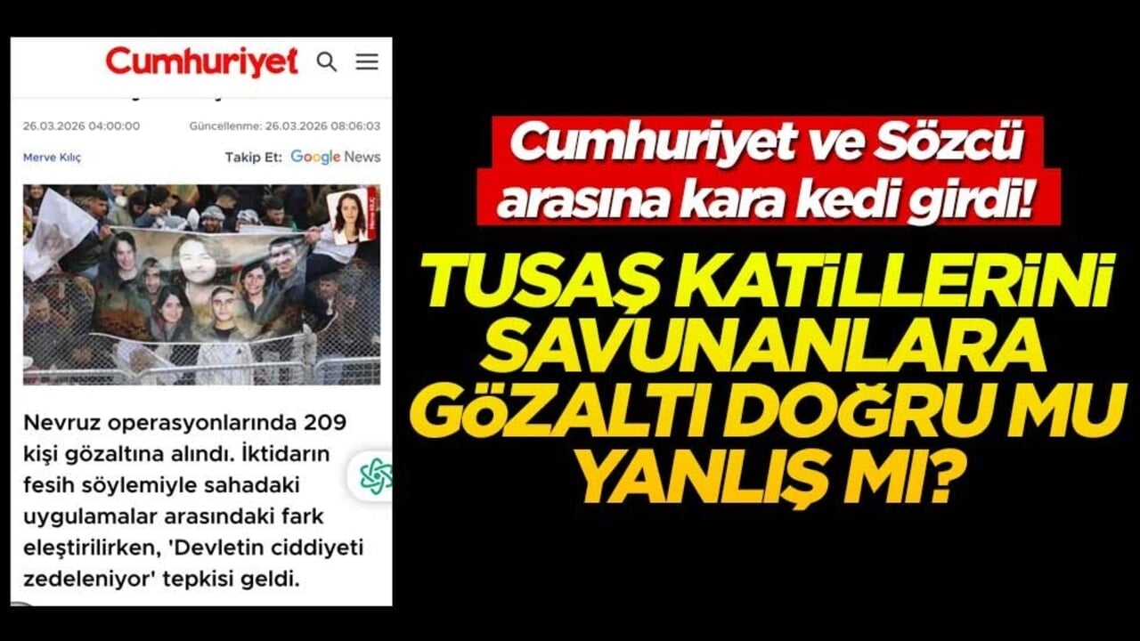 Cumhuriyet ve Sözcü arasına karakeçi girdi! TUSAŞ katillerini savunanlara gözaltı doğru mu, yanlış mı?