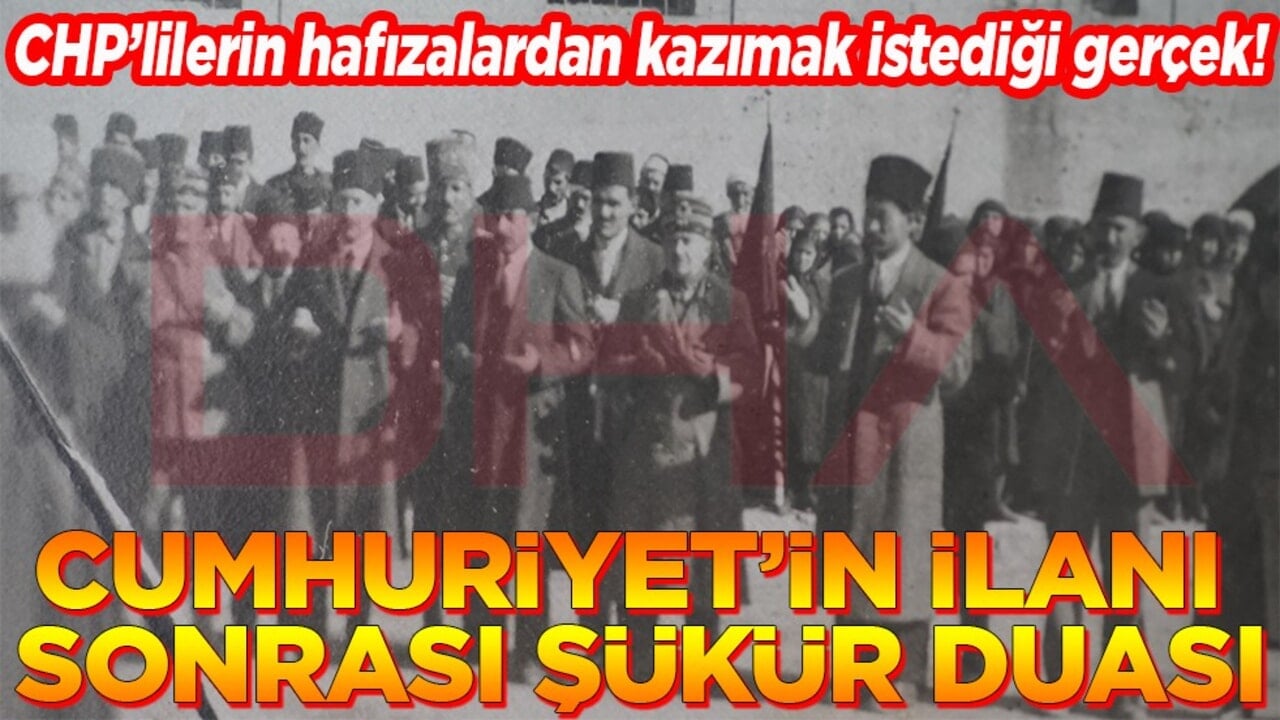 Cumhuriyet'in ilanı sonrası şükür duası