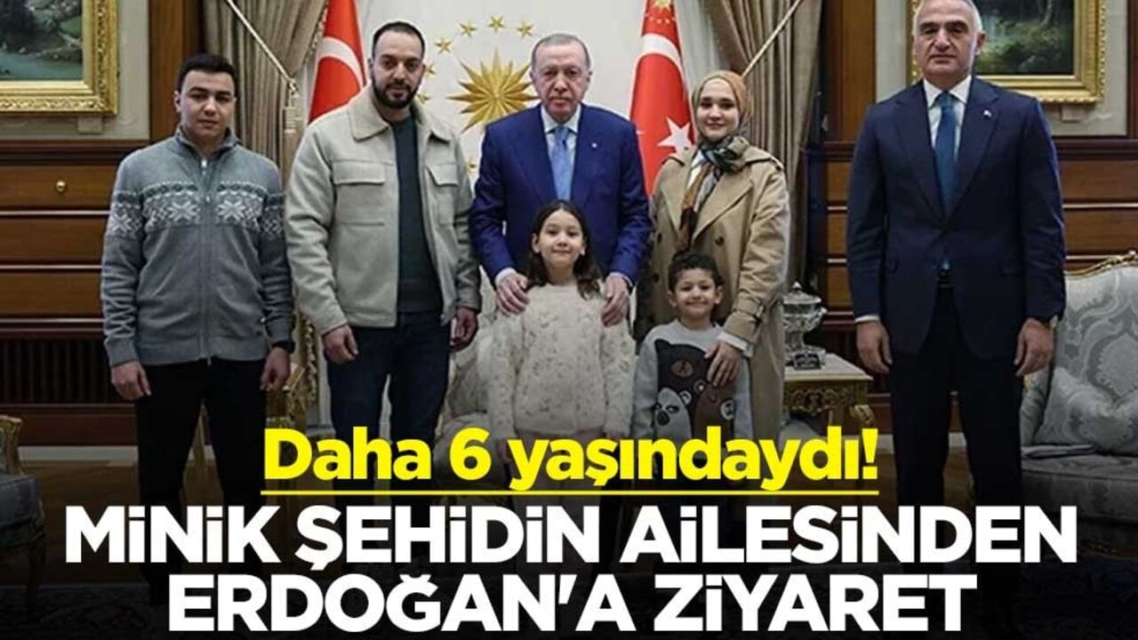 Daha 6 yaşındaydı! Minik şehidin ailesinden Erdoğan'a ziyaret