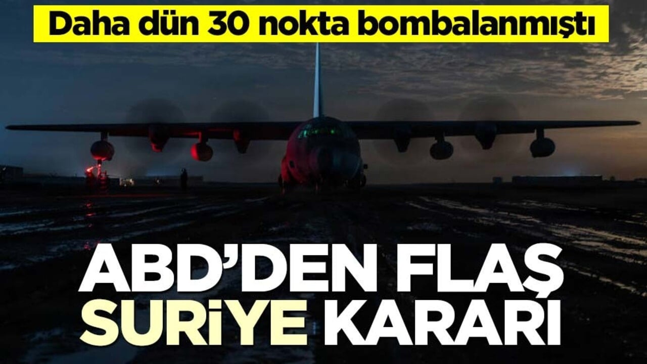 Daha dün gece 30 noktayı bombalamışlardı... ABD'den flaş Suriye kararı!