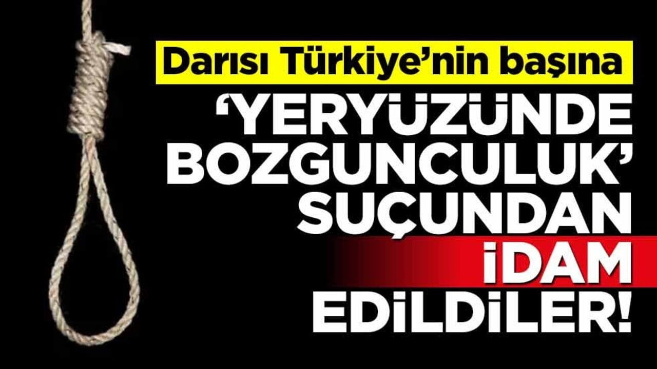 Darısı Türkiye'nin başına... "Yeryüzünde bozgunculuk" cezası idam getirdi!..