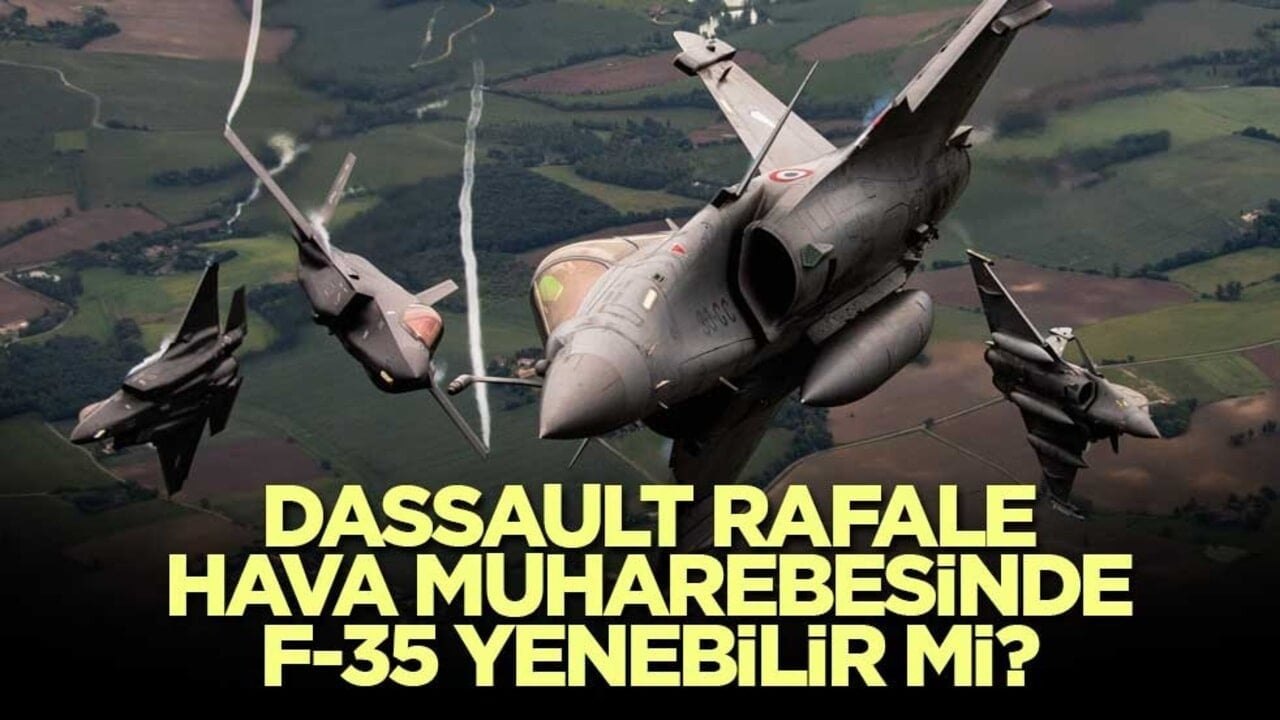 Dassault Rafale hava muharebesinde F-35 yenebilir mi?
