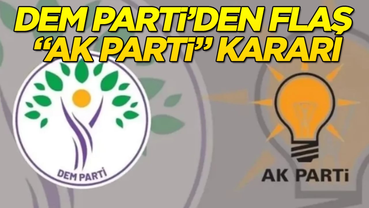 DEM Parti’den flaş "AK Parti" kararı