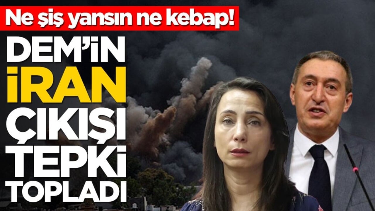 DEM'in "İran" çıkışı tepki topladı! Ne şiş yansın ne kebap...