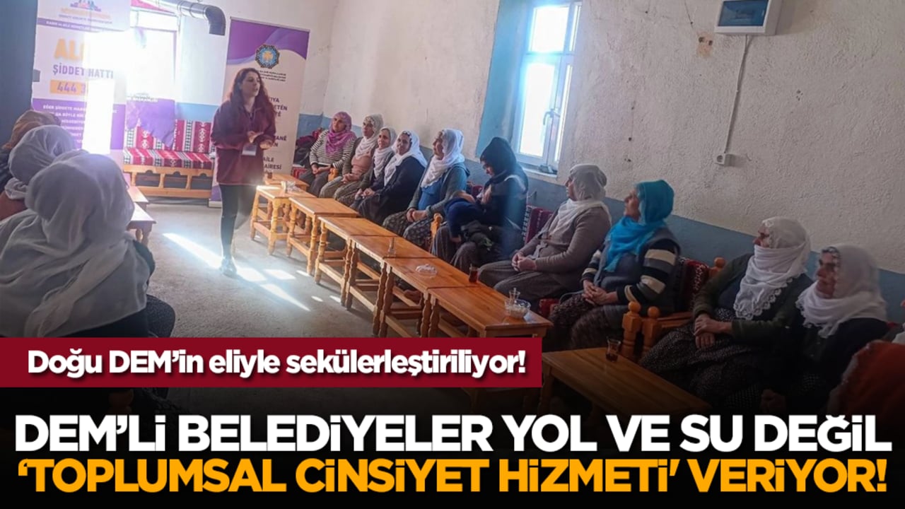 DEM’li Belediyeler Yol ve Su Değil ‘Toplumsal Cinsiyet Hizmeti' Veriyor!