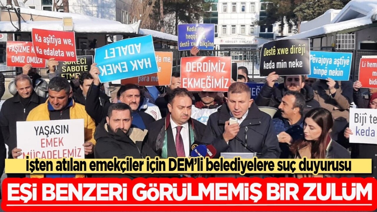 DEM'li belediyelere suç duyurusu: İşten atılan emekçiler için eşi benzeri görülmemiş bir zulüm