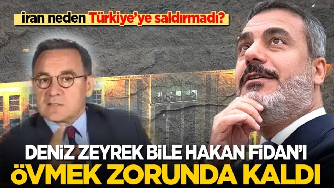 Deniz Zeyrek bile Hakan Fidan'ı övmek zorunda kaldı: İran neden Türkiye’ye saldırmadı?