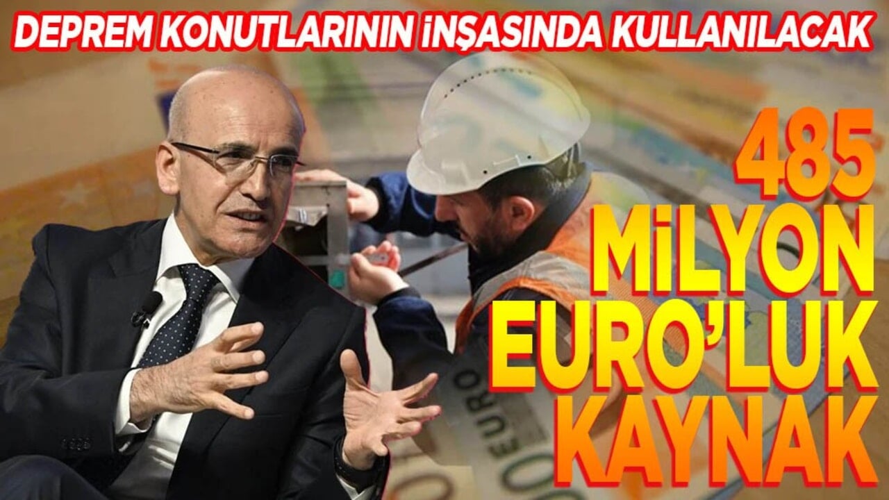 Deprem konutlarının inşasında kullanılacak. 485 milyon Euro'luk kaynak
