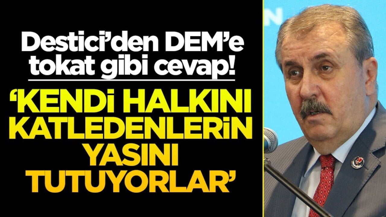 Destici'den DEM'e tokat gibi cevap! 'Kendi halkını katledenlerin yasını tutuyorlar'